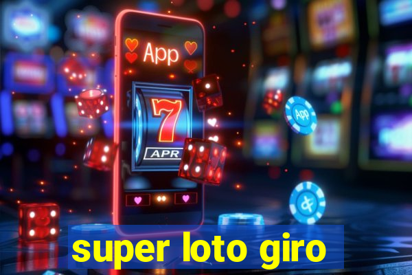 super loto giro